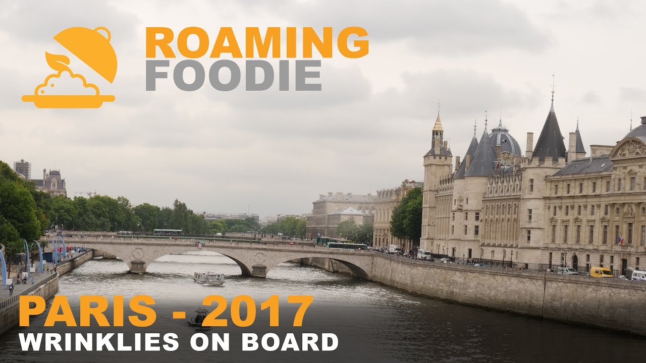 Roaming Foodie | Paris with the Wrinklies | 2017 | 4K