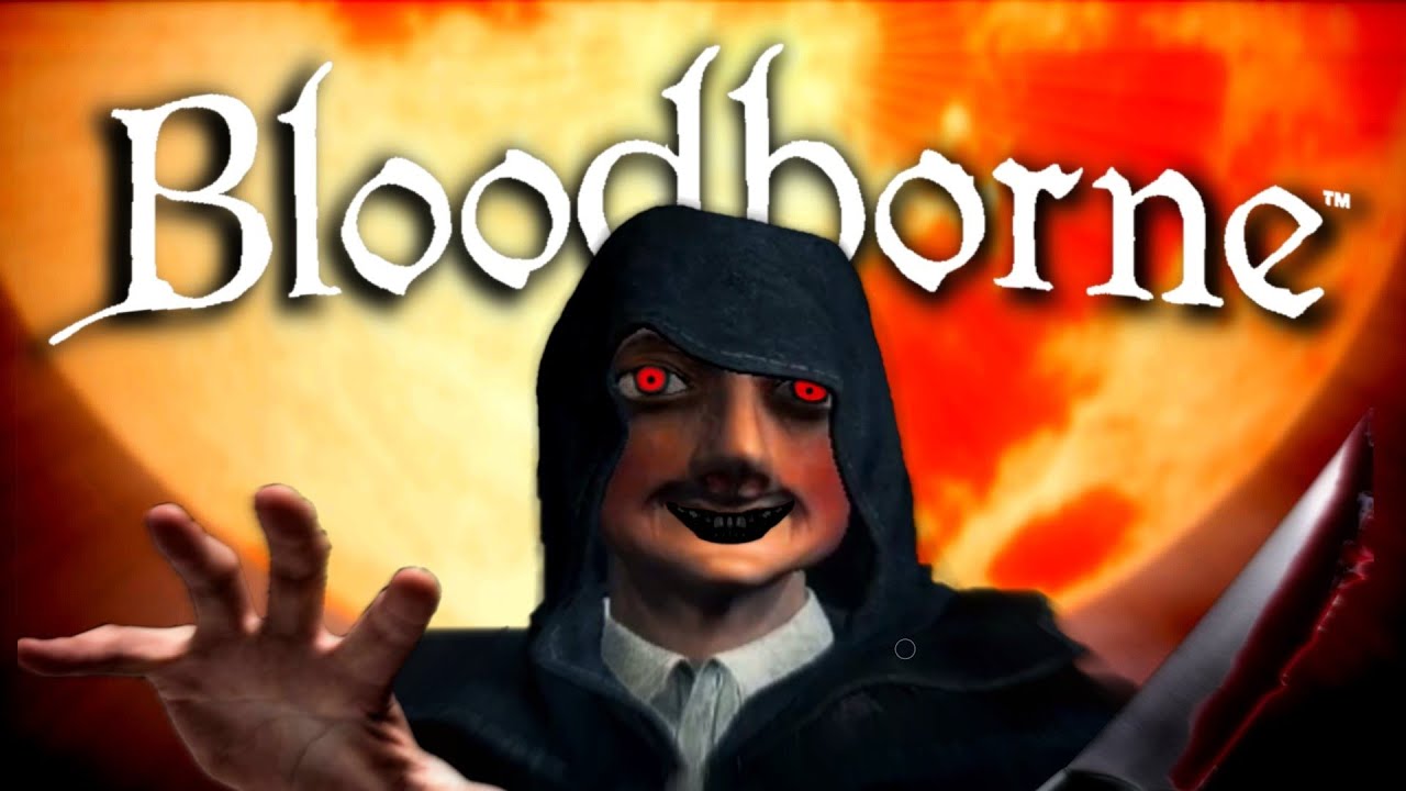 BLOODBORNE: THE MOVIE (Full Supercut)