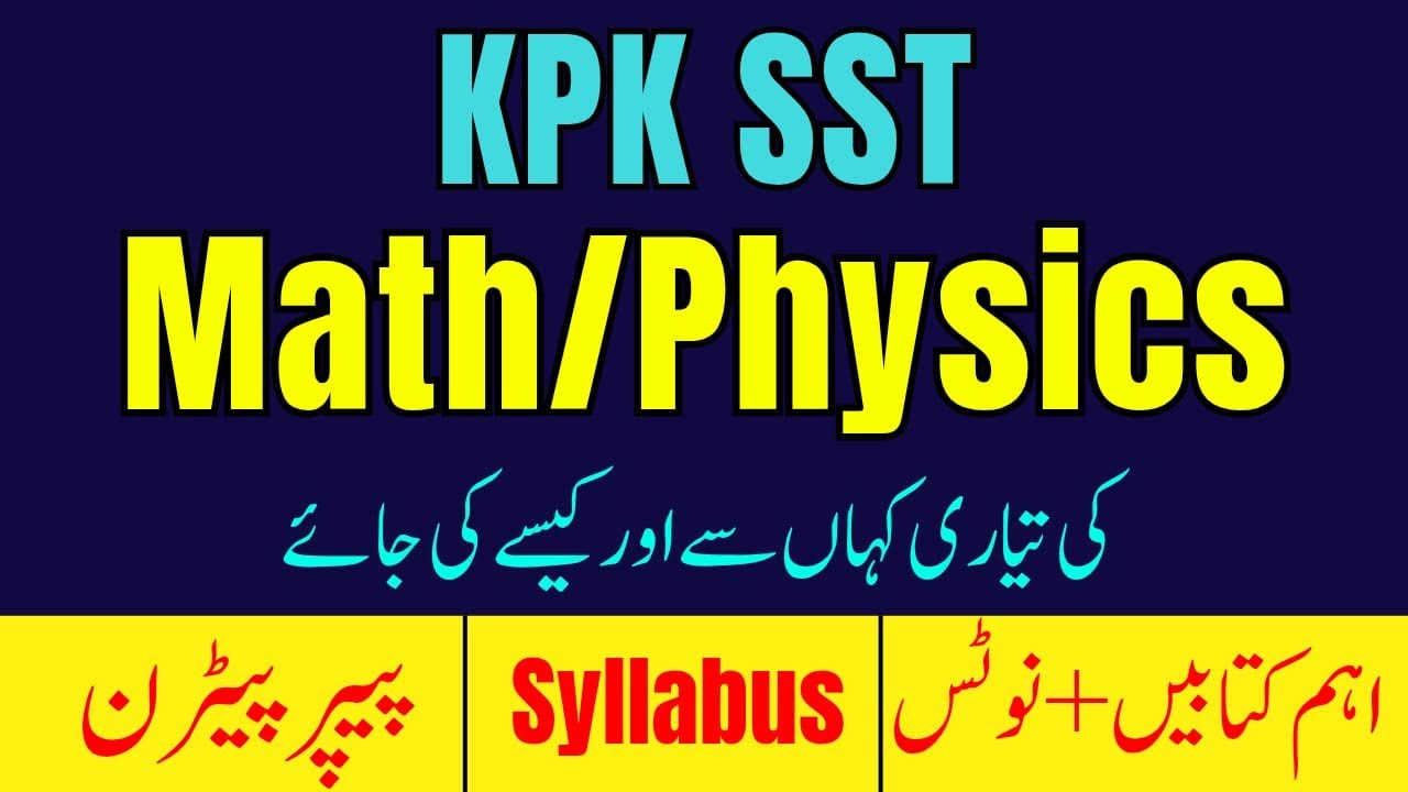 KPK SST  Math-Physics Jobs 2025–Complete Prep. Guide | Syllabus, Eligibility, Books & Past Papers