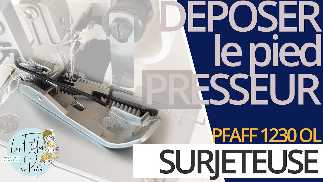 Comment installer et retirer le pied de biche de la surjeteuse PFAFF 1230 OL de lidl