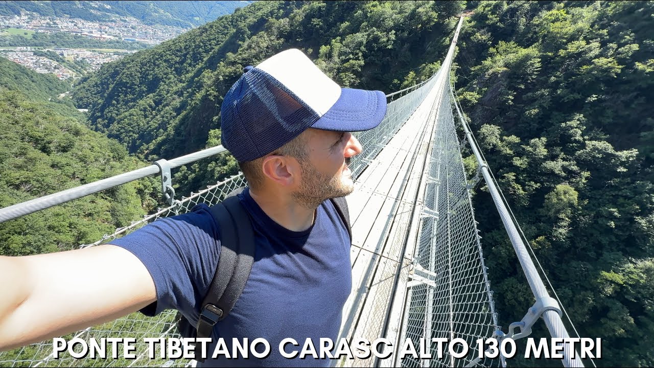 PONTE TIBETANO CARASC di BELLINZONA (SVIZZERA), ALTO 130 METRI. INFINITO!