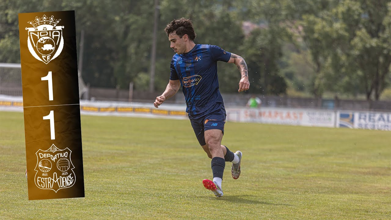 📊 Resumo Semifinal PLAYOFF 2ª RFEF - Grupo 1: CF Noia 1-1 CD Estradense