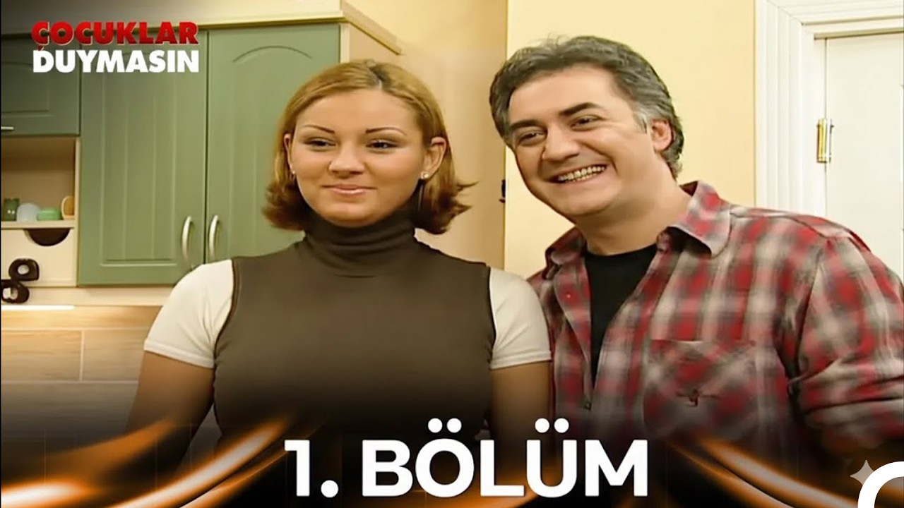 Çocuklar Duymasın 1. Bölüm