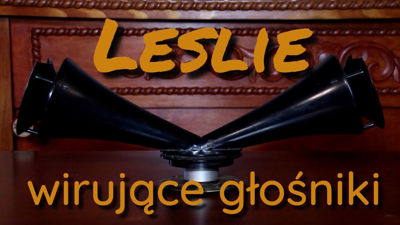 [KramuzVlog #6] Leslie - Wirujące głośniki
