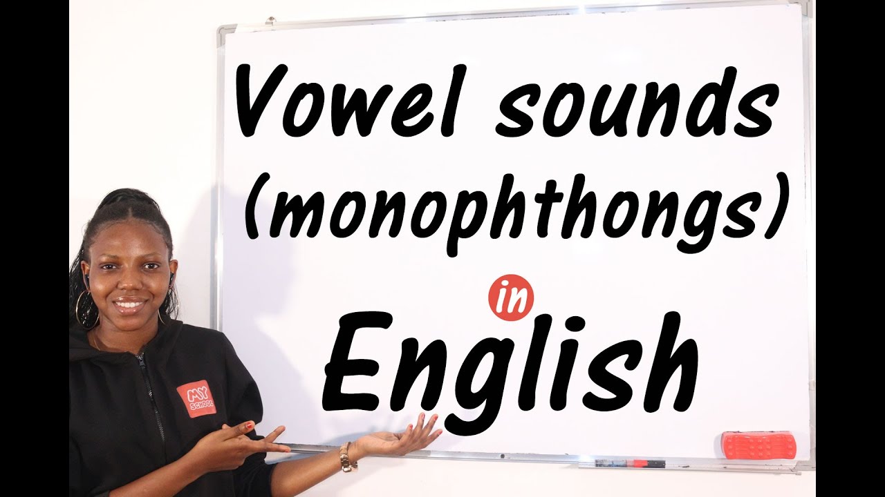 Vowel Sounds: Monophthongs (Pure Vowels) - All You Need to Know