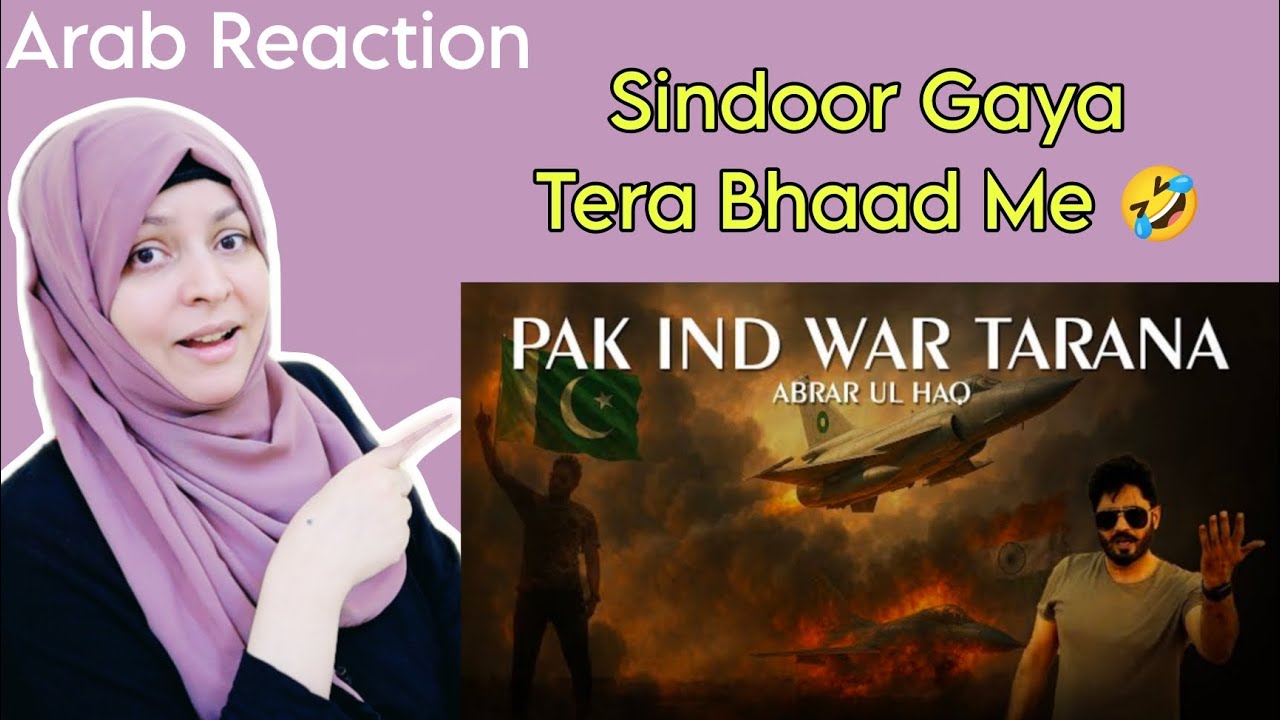 Arab Reaction On PAK INDIA War Taraana by Abrar Ul Haq 