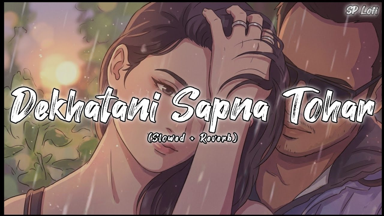 Dekhatani Sapna Tohar // #Bhojpurisong Dhananjay_Dhadkan (Slowed & Reverb) #lofi #lovesong