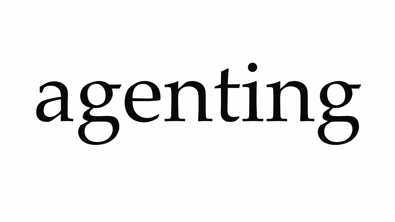 How to Pronounce agenting