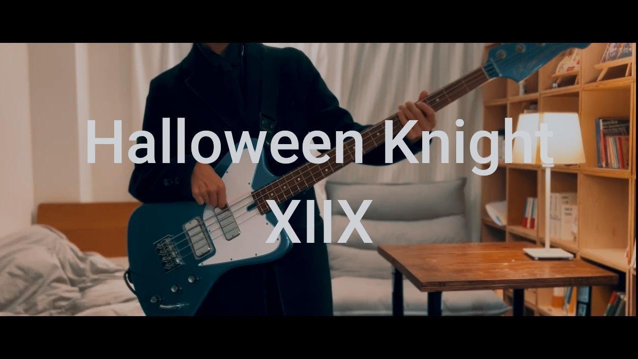 【Bass】Halloween Knight - XIIX | Bass Cover by HK!