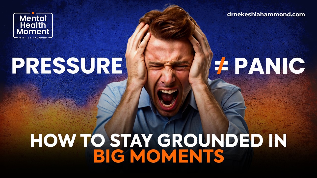 Pressure Doesn’t Require Panic: How to Stay Grounded in Big Moments | Mental Health Moment