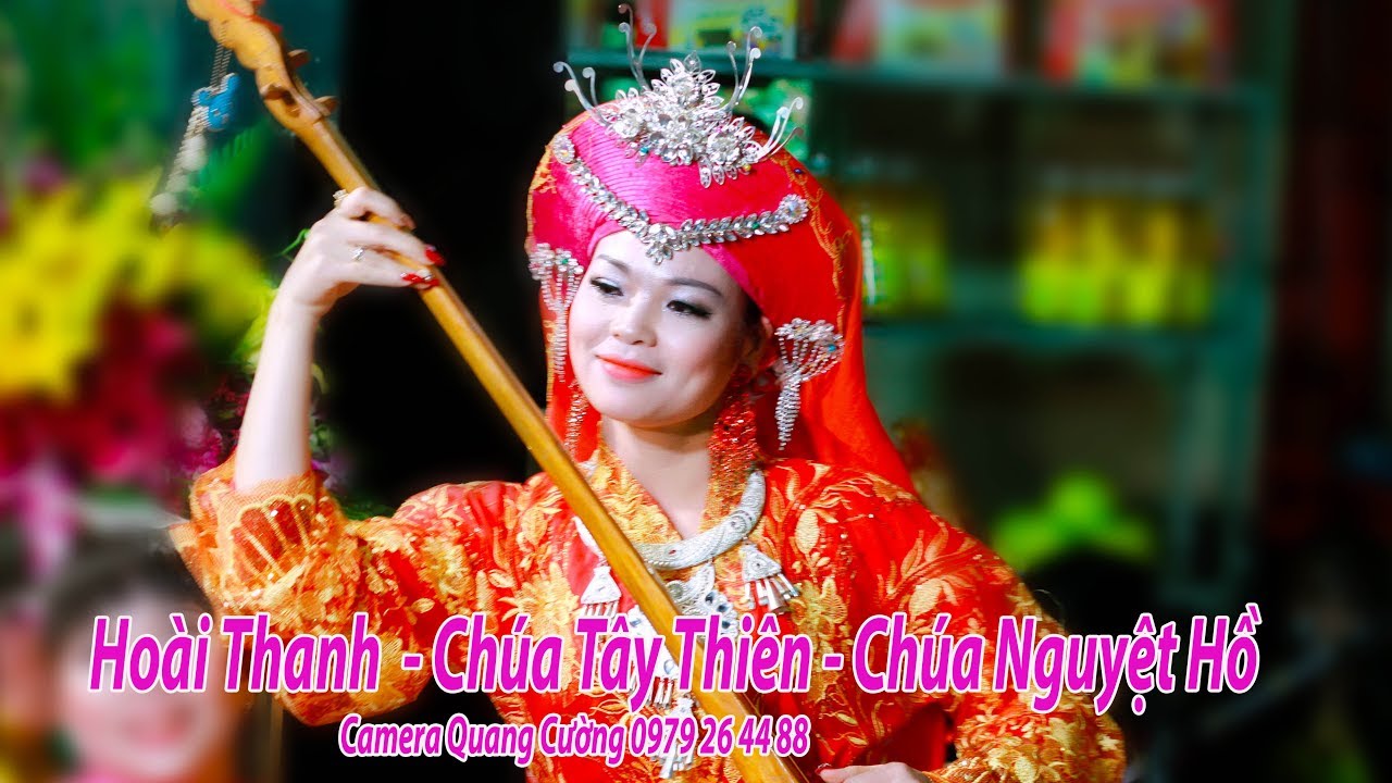 chúa đệ nhất tây thiên - chúa bói nguyệt hồ hát văn hoài thanh 2018