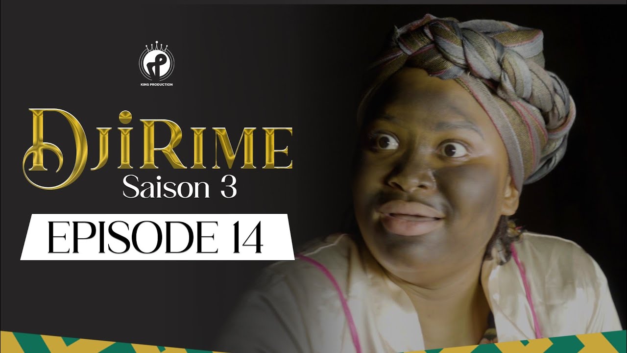 Série - Djirime - Saison 3 - Episode 14