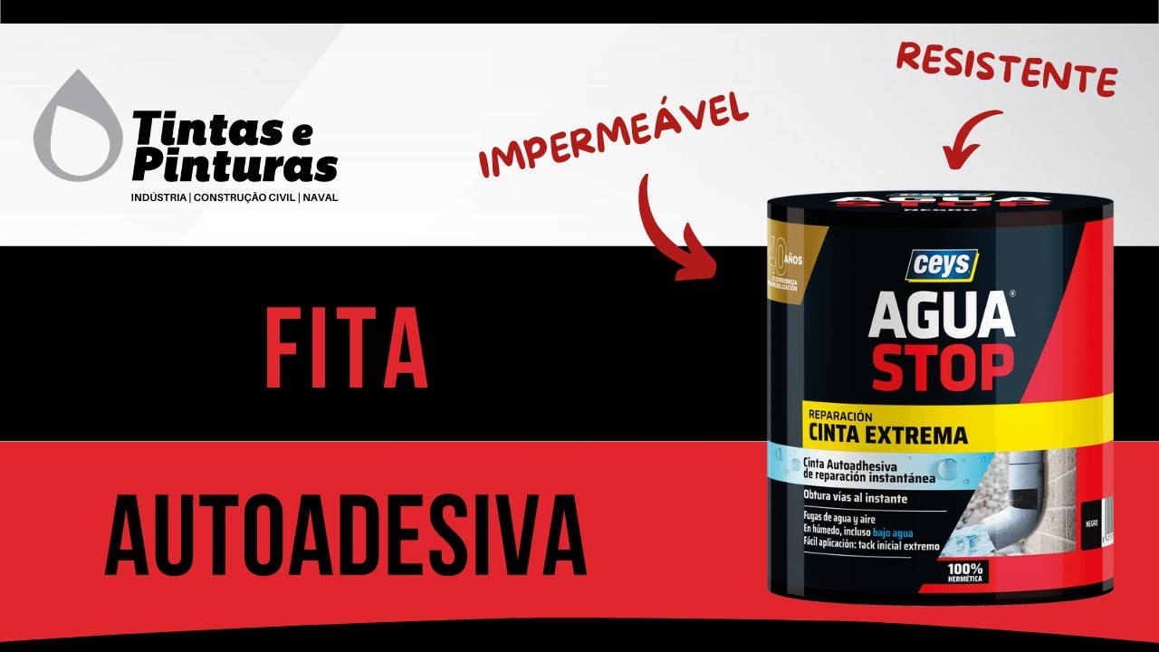 Fita Autoadesiva Impermeável Extrema (Ceys Aguastop) - Tintas e Pinturas