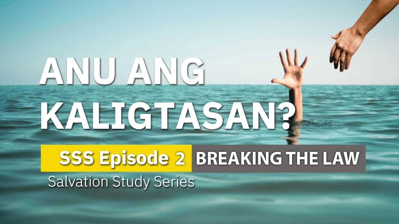 ANO ANG KALIGTASAN? WHAT IS SALVATION?- Salvation Study Series Episode 2