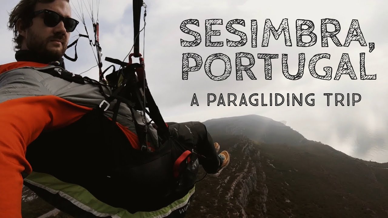 Paragliding Trip: Sesimbra, Portugal | Coastal Soaring | 2017