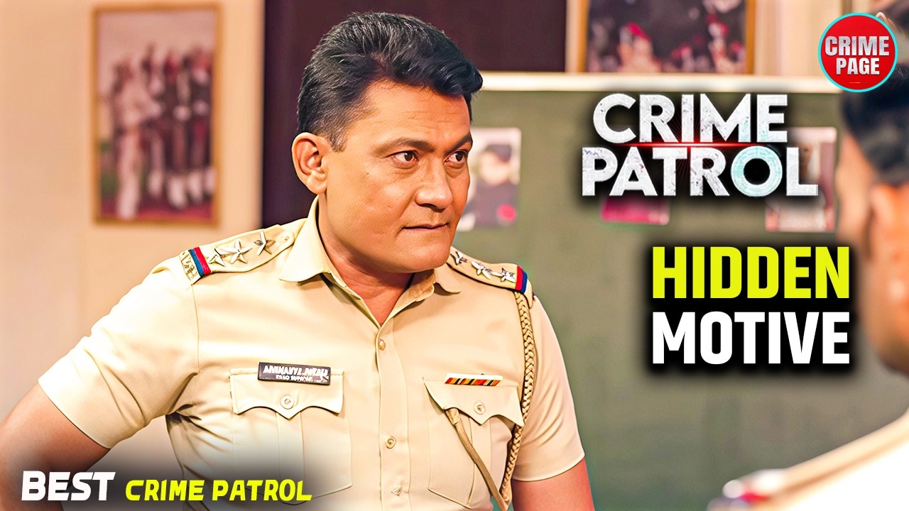 Hidden Motive: इरादे जो कहानी को खौफनाक बना गए || Crime Patrol || Crime Page || #FullEpisode