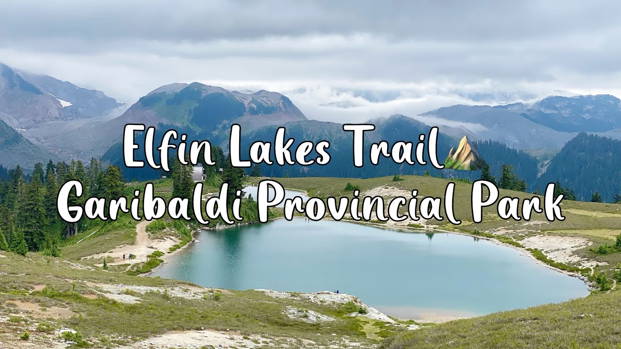 Elfin Lakes Trail Hike｜Garibaldi Provincial Park｜ Diamond Head｜Squamish BC｜Five Hours Challenge｜精靈湖
