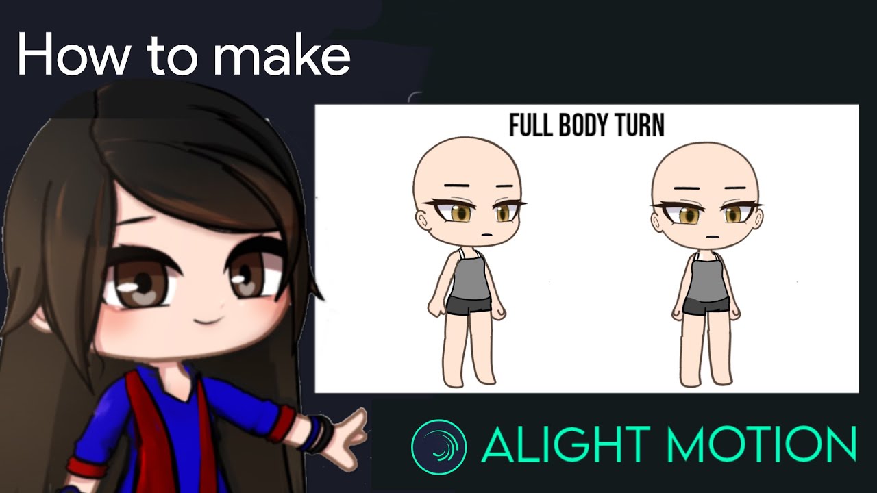 Full Body Turn Animation Tutorial in Alight Motion || Gacha Stu-Club Tutorial ||