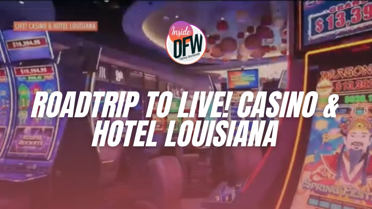 Roadtrip to Live! Casino & Hotel Louisiana in Bossier City