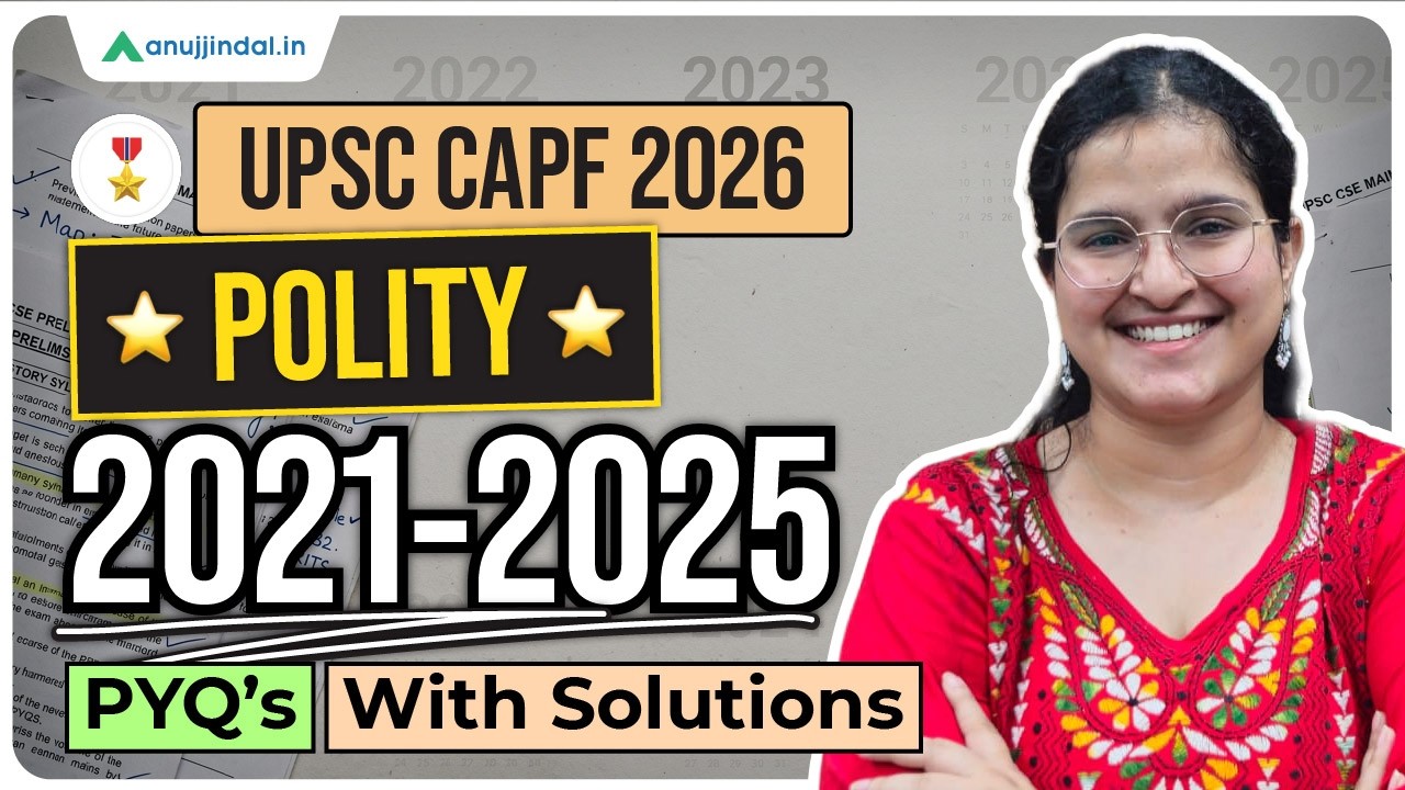UPSC CAPF 2026: Polity PYQs (2021&ndash;2025) | 5 Years Previous Year Questions with Solutions |