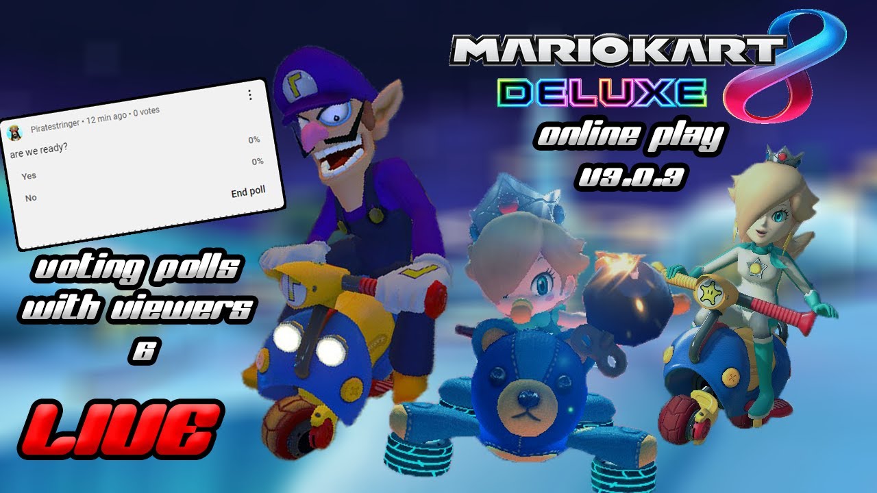 Mario Kart 8 deluxe V3.0.3 Voting Polls with viewers 6 LIVE STREAM