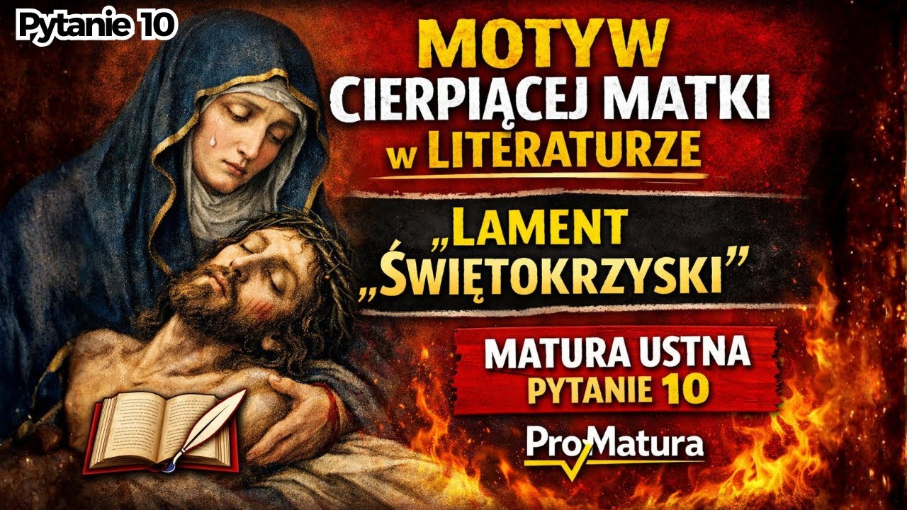 Pytanie 10. Motyw Cierpiącej Matki | „Lament Świętokrzyski” | Matura Ustna z Polskiego.
