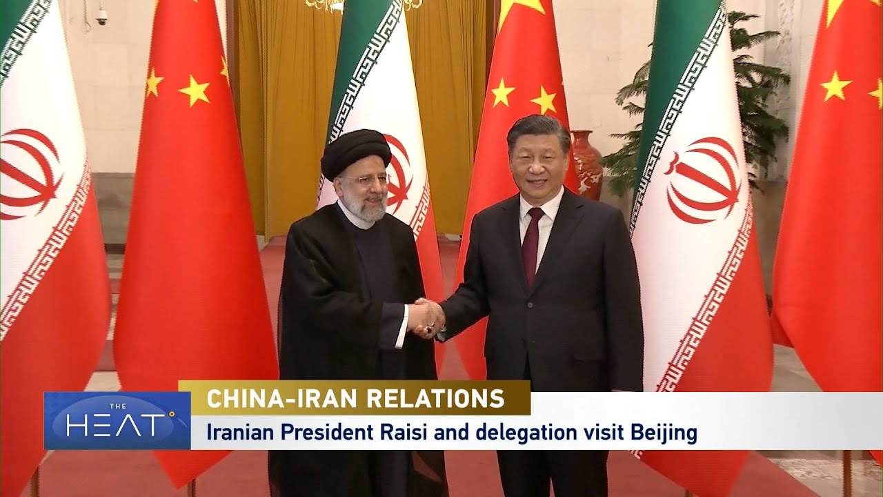 The Heat: China-Iran Relations