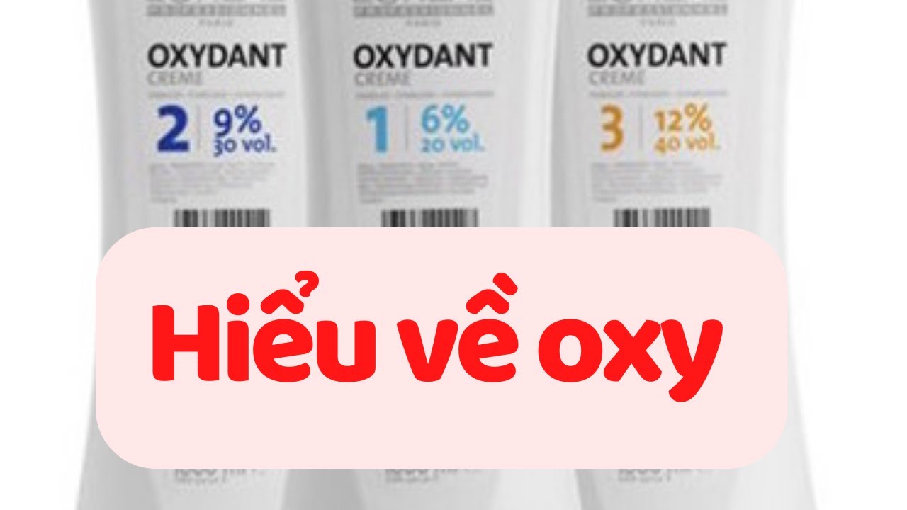 Hiểu về oxi trong nhuộm tóc | LEVY ACADEMY