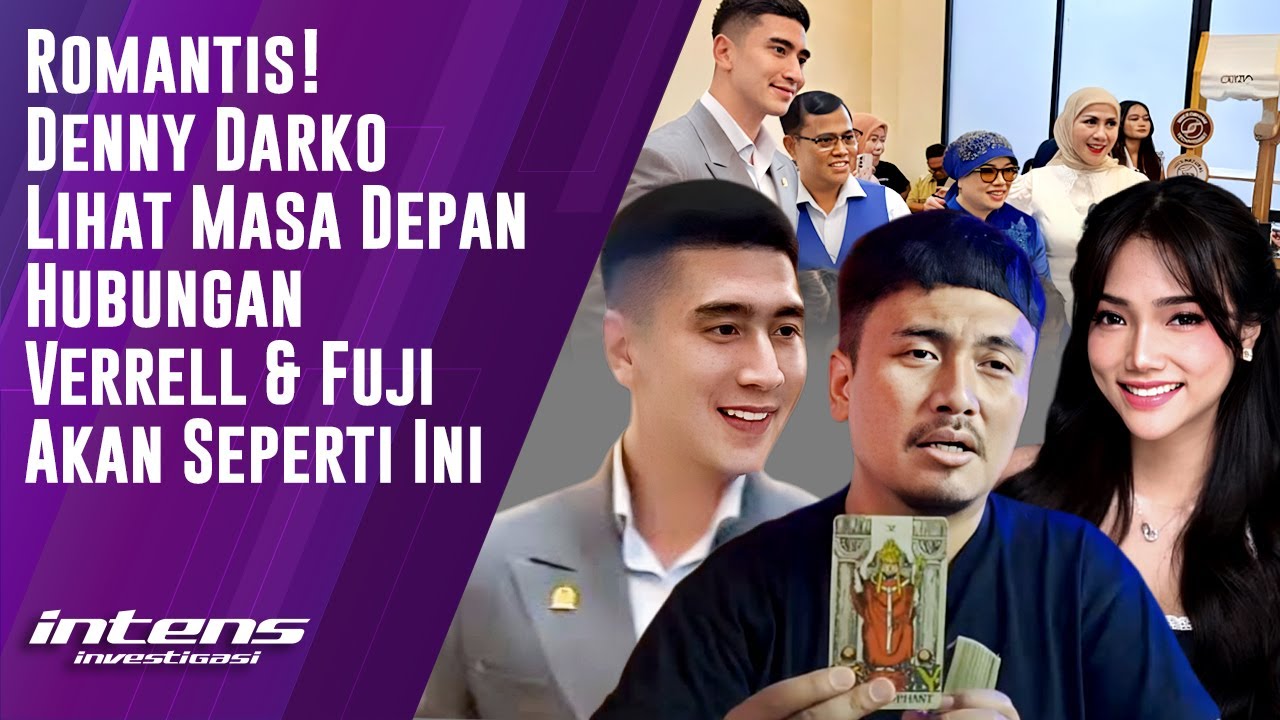Denny Darko Lihat Masa Depan Hubungan Verrell & Fuji Seperti Ini | Intens Investigasi | Eps 5482