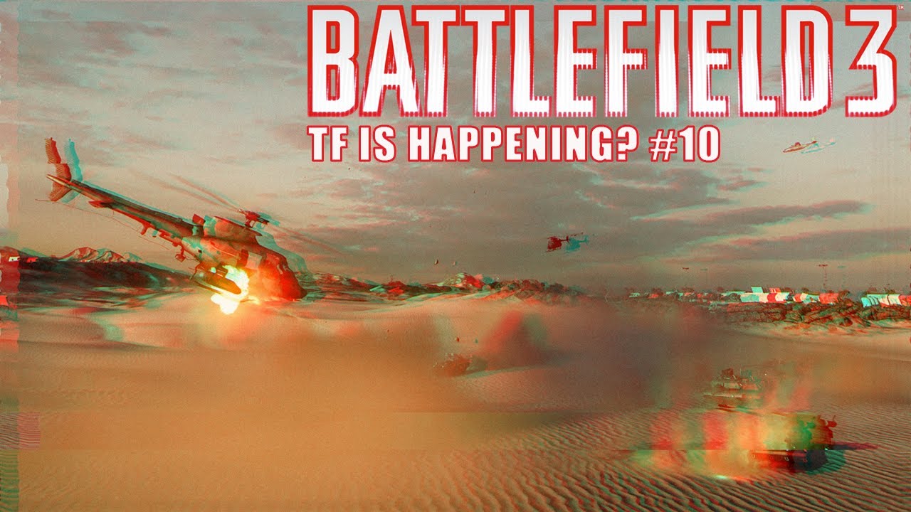 BF3 - Tf is happening? #10