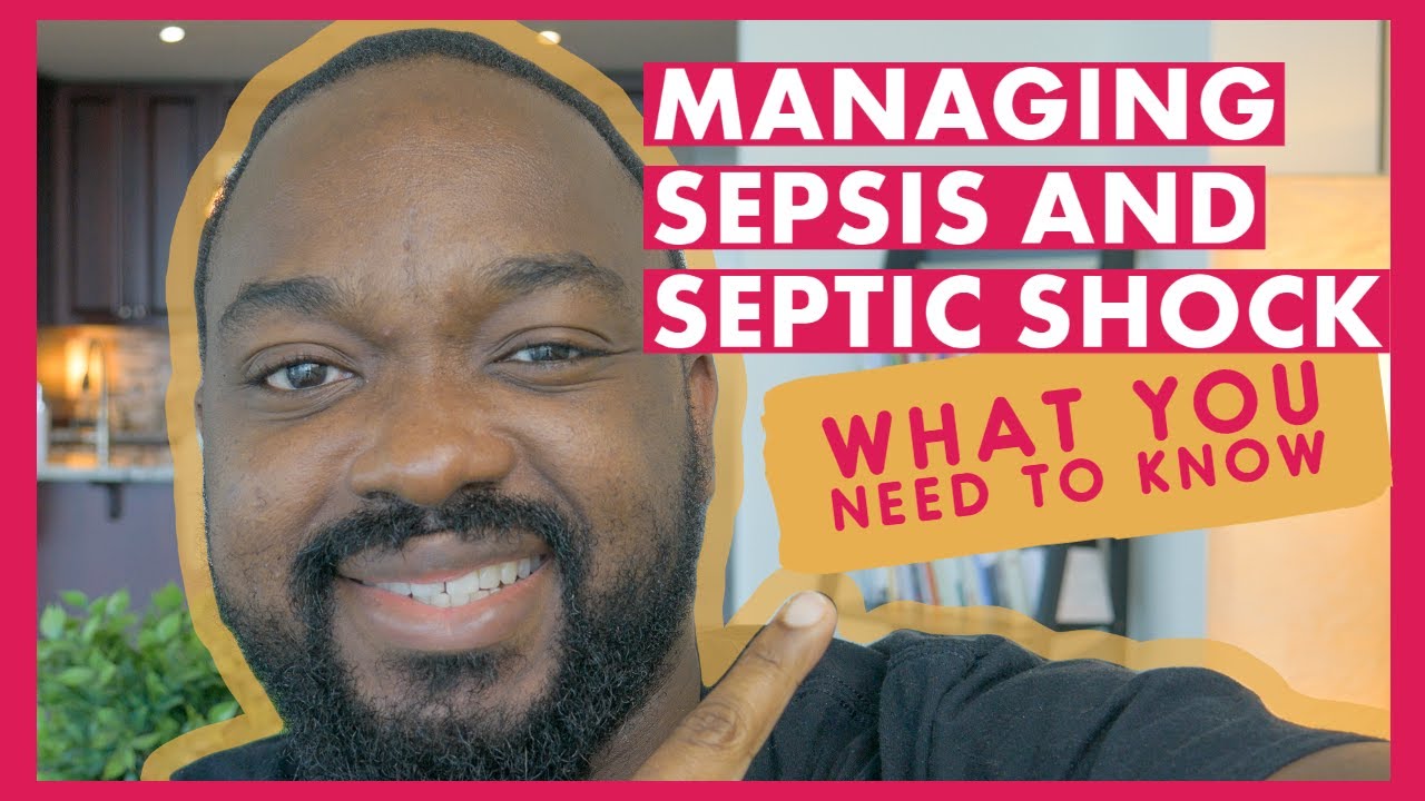 How to Manage Sepsis and Septic Shock in 2020 - General Consideration, Diagnosis and Management
