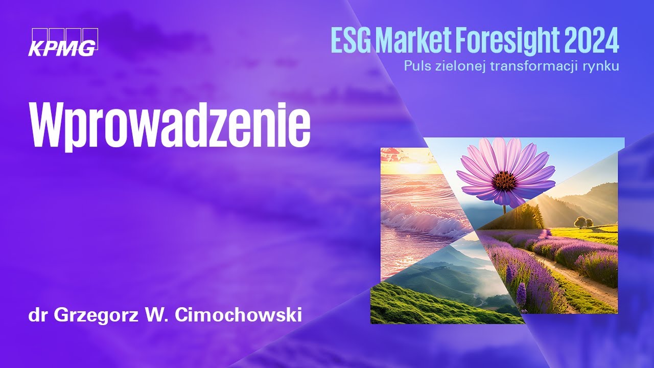 ESG Market Foresight 2024: Wprowadzenie | dr Grzegorz W. Cimochowski