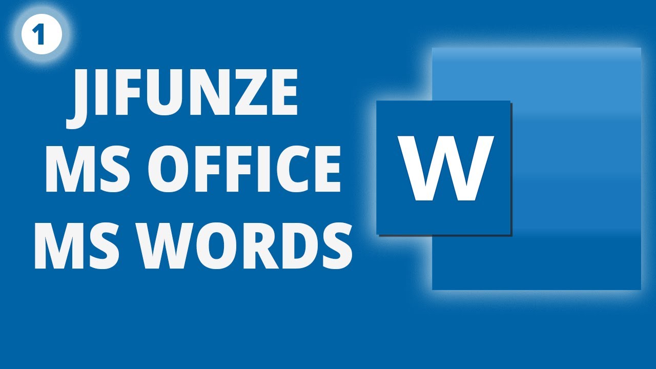 Jifunze Microsoft Word || Jinsi ya kutumia Application Za Microsoft Office Package #01
