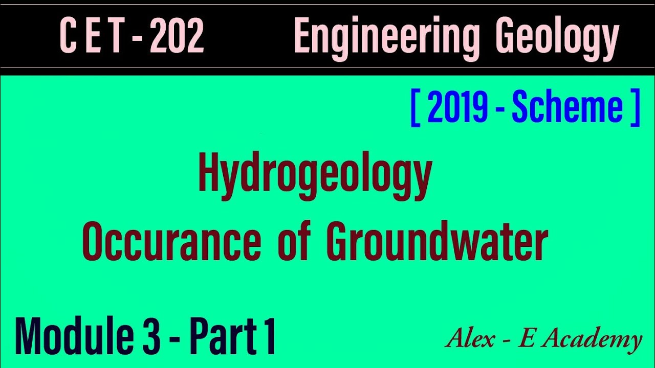 CET 202 - Engg Geology | Module 3 - Lec 1 | Hydrogeology| Occurance of Groundwater | S4 KTU - Civil