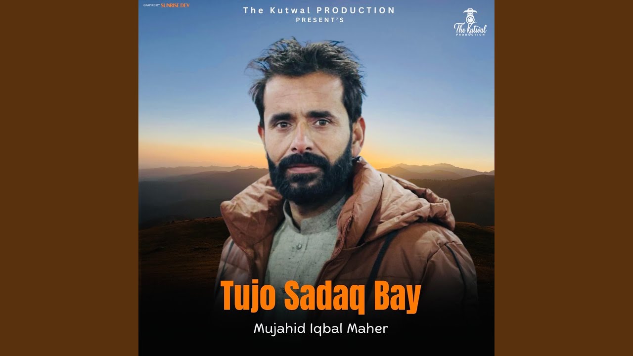 Tujo Sadaq Bay (Shina Song) (feat. Mujahid Iqbal Maher)