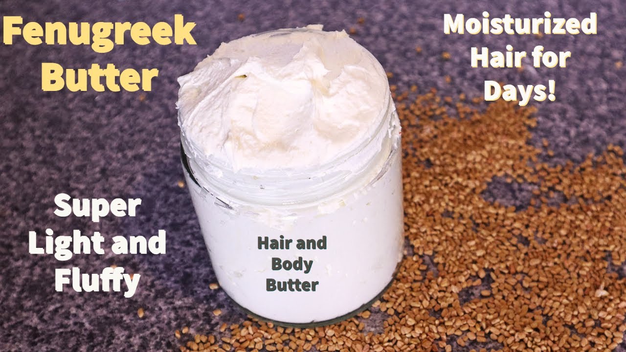 Fenugreek Butter to Grow Long Thick hair and Retain Moisture