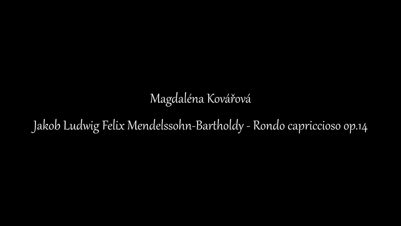 Jakob Ludwig Felix Mendelssohn-Bartholdy - Rondo capriccioso op 14