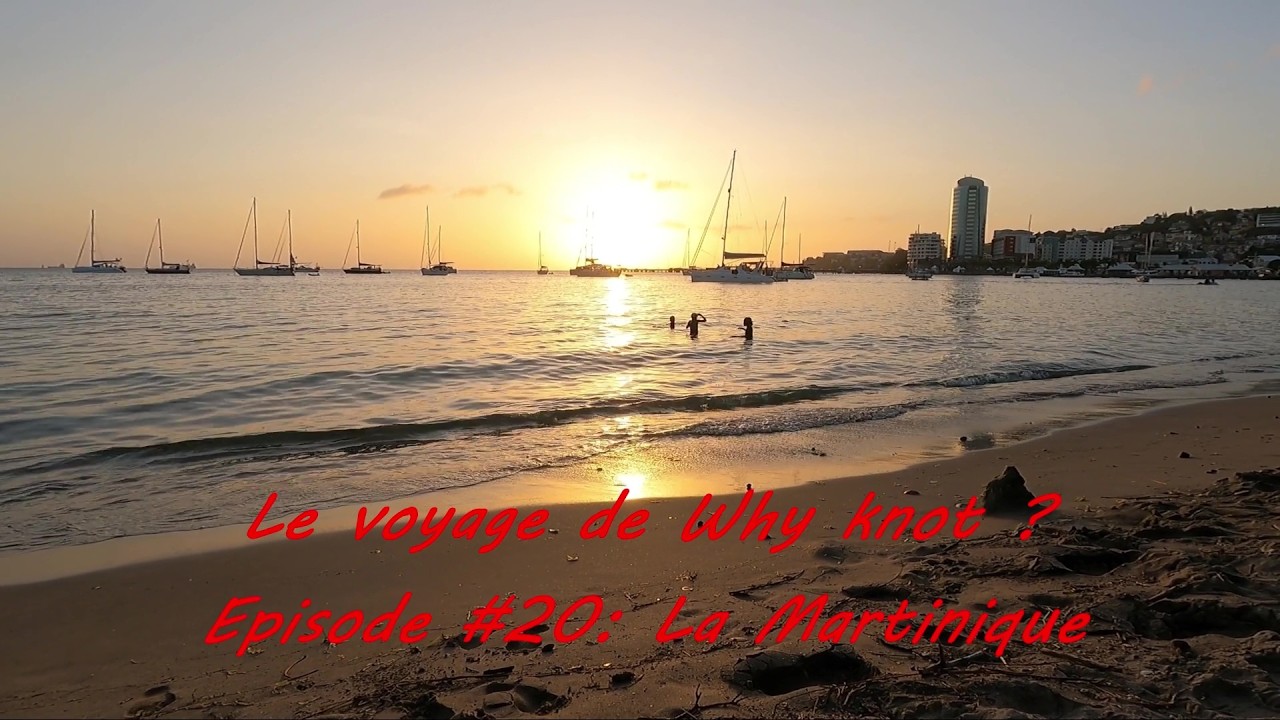Le voyage de Why knot ? #20 Martinique