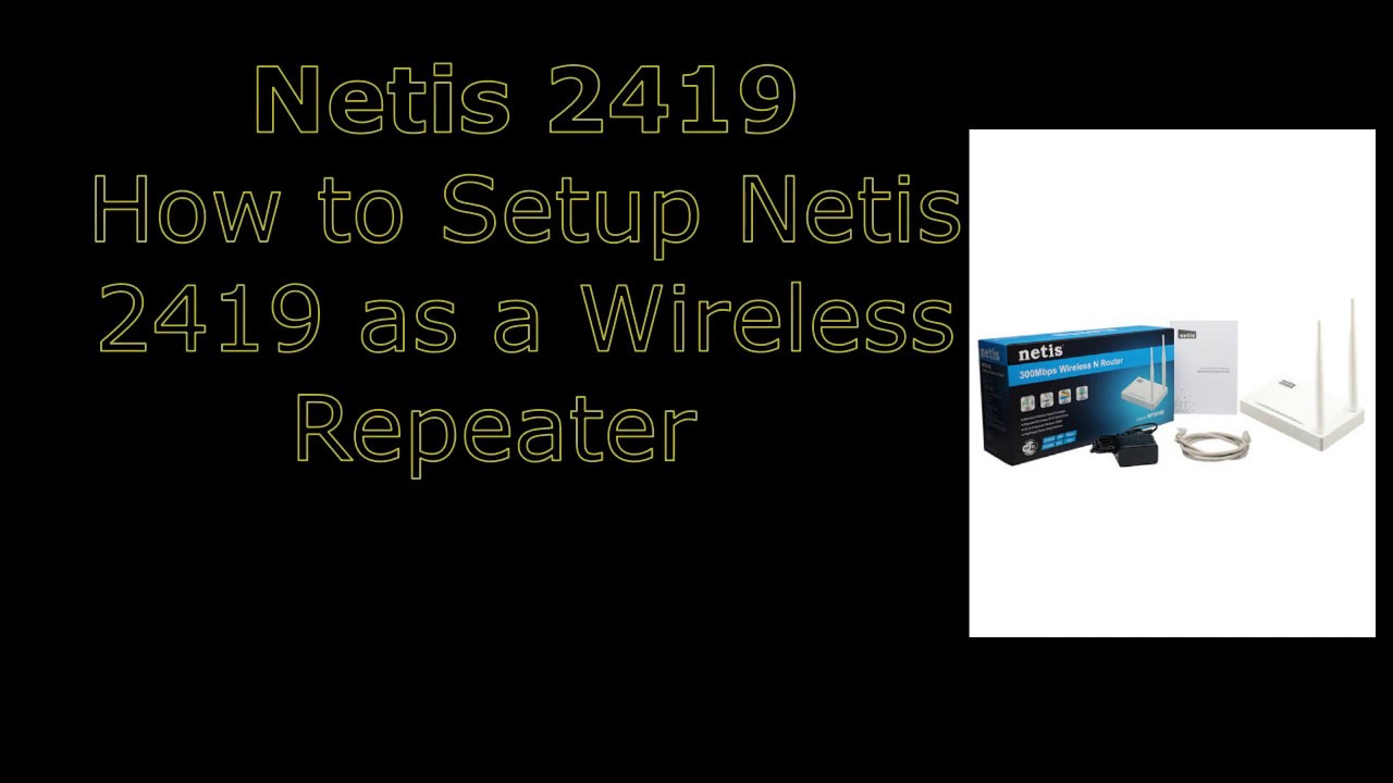 Netis 2419 wireless repeater Setting | 