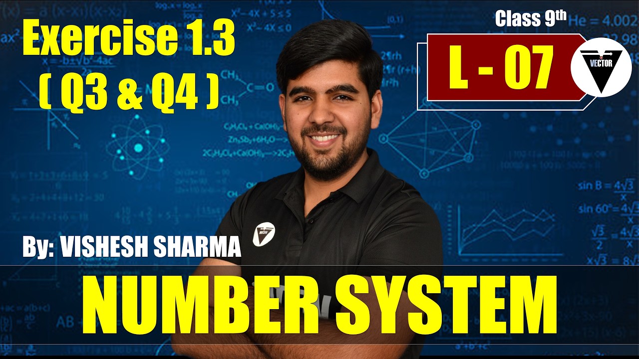 NUMBER SYSTEM | L - 07 - DECIMAL TO P/q, EXERCISE 1.3 (Q3, Q4) | BY: VISHESH SHARMA | CLASS 9TH