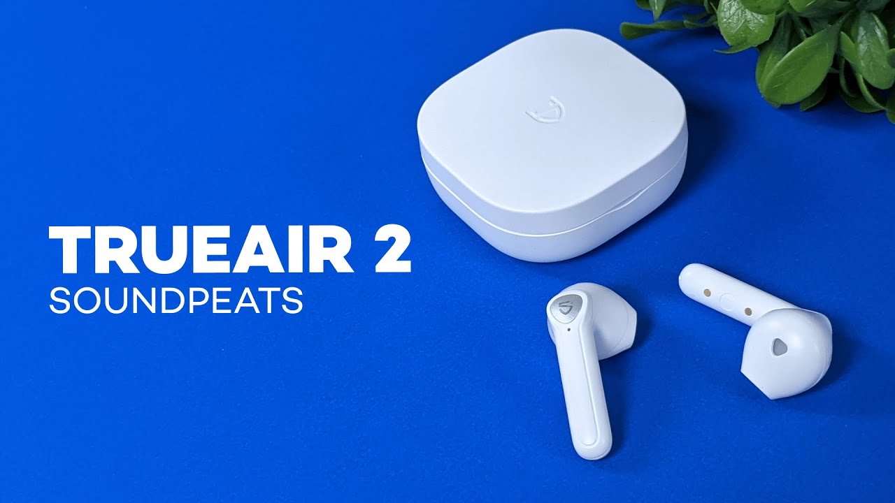 SoundPEATS TrueAir 2 True Wireless Earbuds Review
