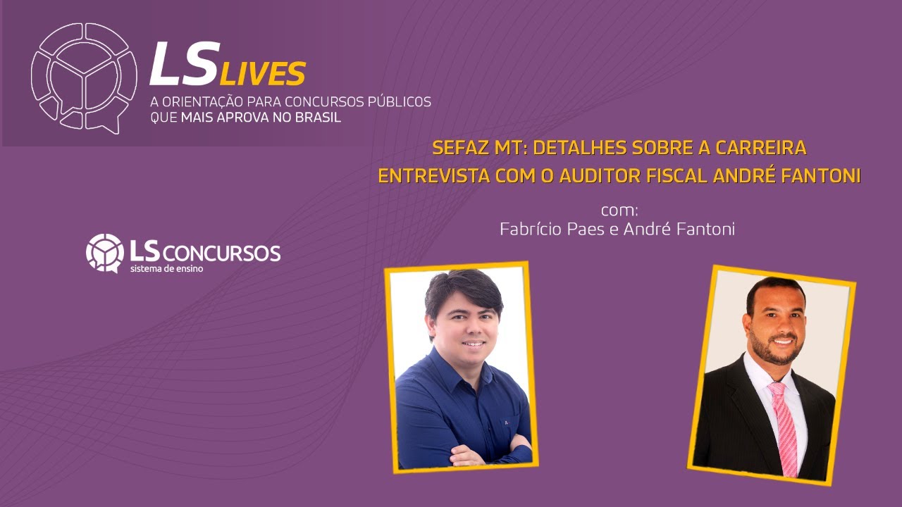 SEFAZ MT: Detalhes sobre a carreira - Entrevista com o Auditor Fiscal André Fantoni