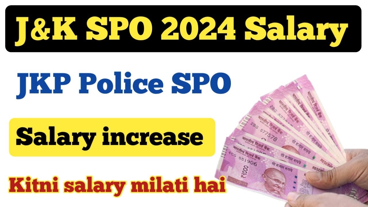 J&K SPO Salary Increase 2024 ll J&K Police SPO Salary 2024 ll SPO Kye Salary Kitni hai ll SPO Salary