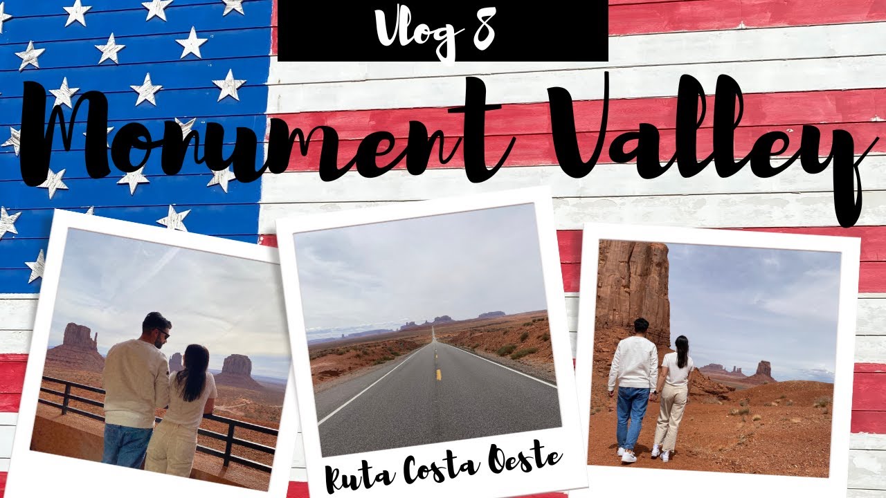🇺🇸 Ruta Costa Oeste USA - Vlog 8 - Monument Valley y Hotel The View