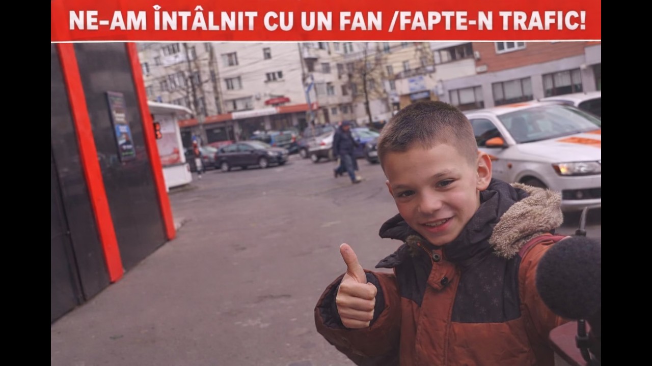 NE-AM INTALNIT CU UN FAN /FAPTE-N TRAFIC!