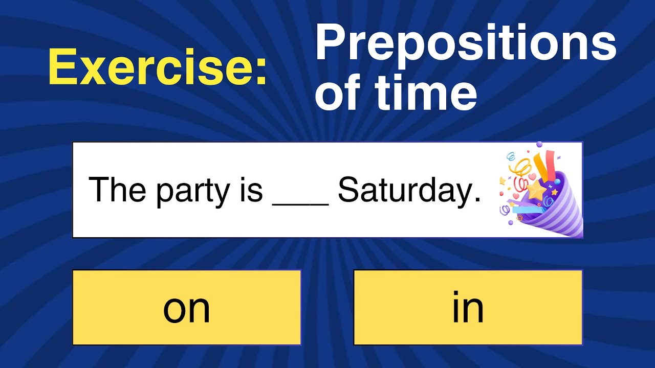Exercise: Prepositions of time (at, in, on)