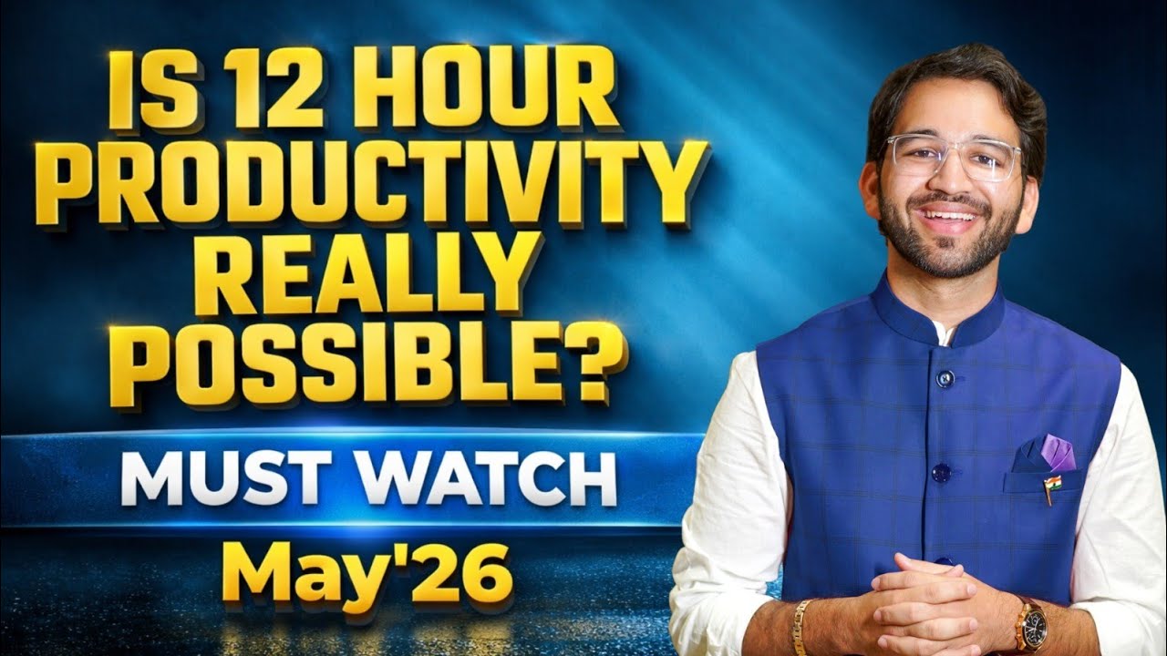 How to practically achieve 12 Productive Hours a Day | Tips and Strategies | May'26 | CA Shubham