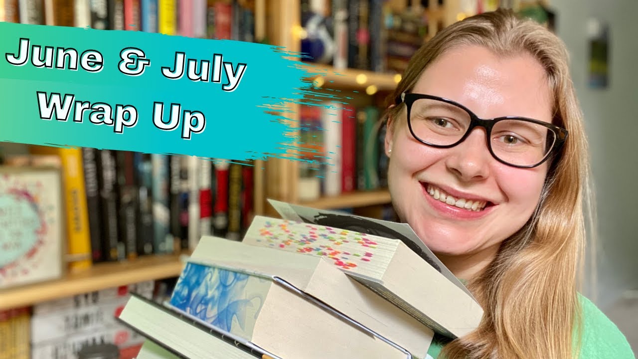 JUNE & JULY WRAP UP 2021 // Where I've been and some reading updates