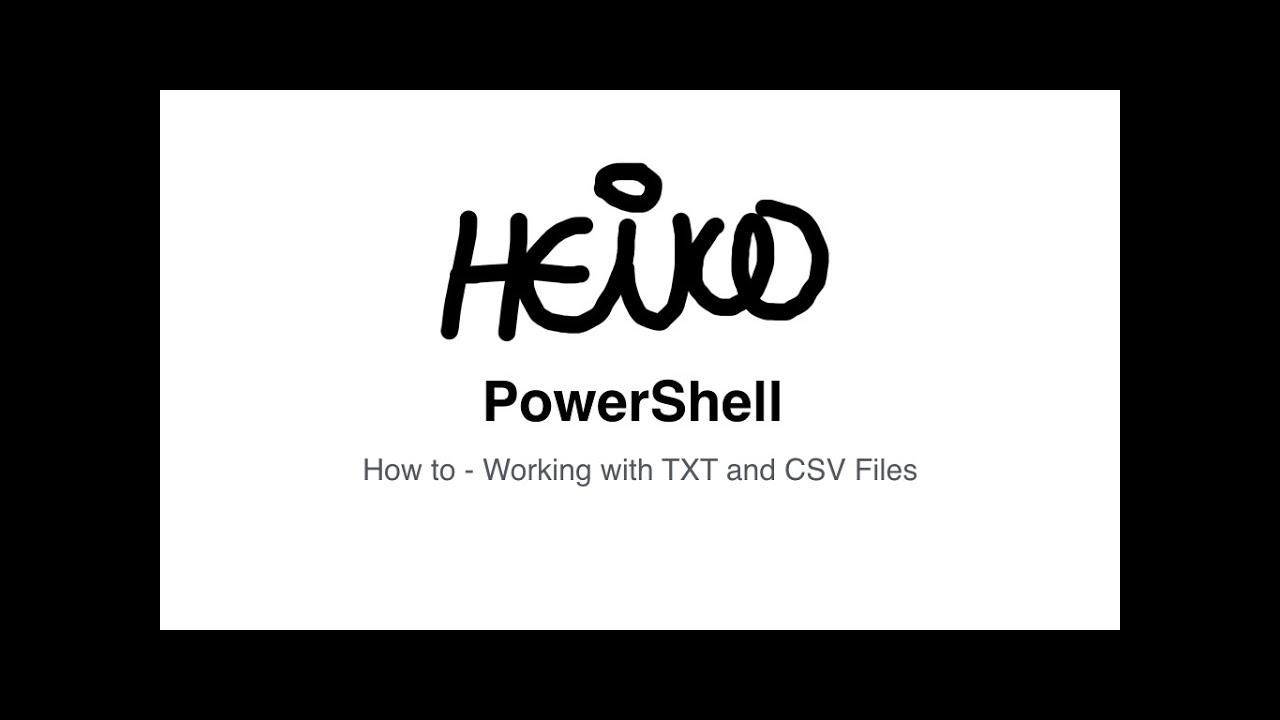 Windows PowerShell - How to - Working with TXT and CSV Files