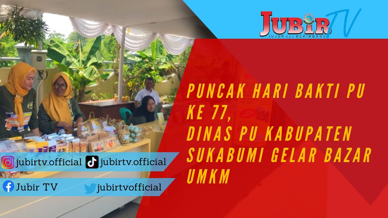 PUNCAK HARI BAKTI PU KE 77, DINAS PU KABUPATEN SUKABUMI GELAR BAZAR UMKM